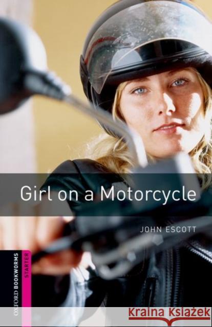 Oxford Bookworms Library: Girl on a Motorcycle: Starter: 250-Word Vocabulary Escott, John 9780194234221  - książka