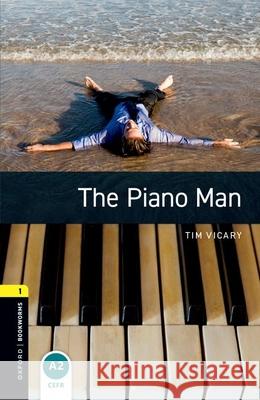 Oxford Bookworms Library: Level 1:: The Piano Man Vicary, Tim 9780194786102 Oxford University Press - książka