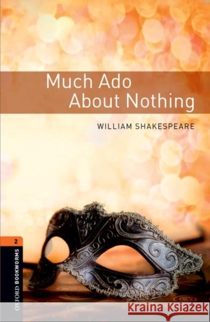 Oxford Bookworms Library: Level 2: Much ADO about Nothing Playscript Shakespeare, William 9780194209540 Oxford University Press - książka