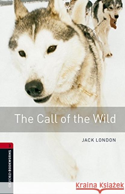 Oxford Bookworms Library: Level 3:: The Call of the Wild audio pack Jack London 9780194620987 Oxford University Press - książka