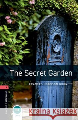 Oxford Bookworms Library: Level 3:: The Secret Garden Clare West 9780194791298 Oxford University Press - książka