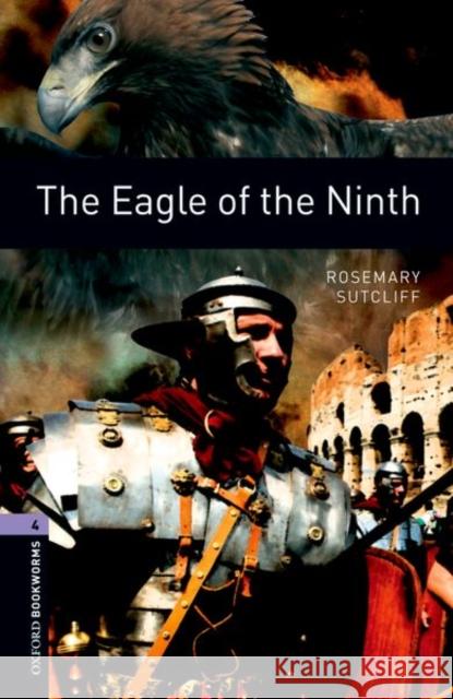 Oxford Bookworms Library: Level 4: The Eagle of the Ninth Sutcliff, Rosemary 9780194791724 Oxford University Press - książka