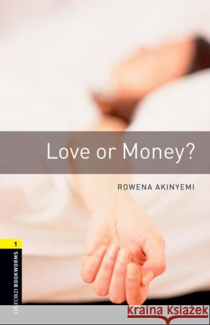 Oxford Bookworms Library: Love or Money?: Level 1: 400-Word Vocabulary Akinyemi, Rowena 9780194789080 OXFORD UNIVERSITY PRESS ELT - książka