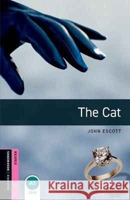 Oxford Bookworms Library: Starter Level:: The Cat Escott, John 9780194786096 Oxford University Press - książka