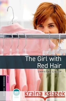 Oxford Bookworms Library: Starter Level:: The Girl with Red Hair Lindop, Christine 9780194234351 Oxford University Press - książka
