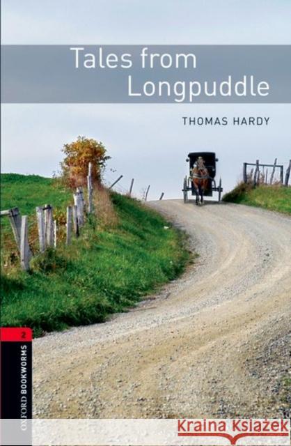 Oxford Bookworms Library: Tales from Longpuddle: Level 2: 700-Word Vocabulary Hardy, Thomas 9780194790796 OXFORD UNIVERSITY PRESS - książka