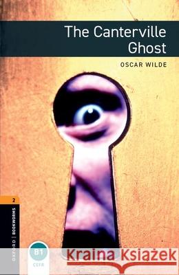 Oxford Bookworms Library: The Canterville Ghost: Level 2: 700-Word Vocabulary Wilde, Oscar 9780194790536 Oxford University Press - książka