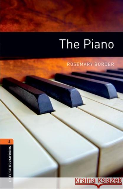 Oxford Bookworms Library: The Piano: Level 2: 700-Word Vocabulary Border, Rosemary 9780194790680  - książka