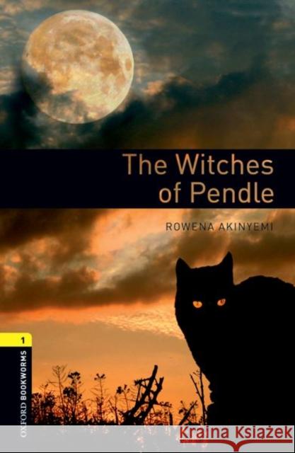 Oxford Bookworms Library: The Witches of Pendle: Level 1: 400-Word Vocabulary Akinyemi, Rowena 9780194789240  - książka