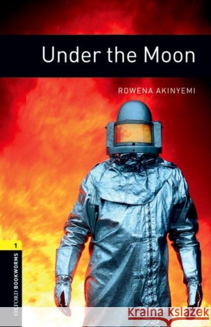 Oxford Bookworms Library: Under the Moon: Level 1: 400-Word Vocabulary Akinyemi, Rowena 9780194789226  - książka