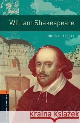 Oxford Bookworms Library: William Shakespeare: Level 2: 700-Word Vocabulary Bassett, Jennifer 9780194790765  - książka