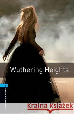 Oxford Bookworms Library: Wuthering Heights: Level 5: 1,800 Word Vocabulary Emily Brontë, Jennifer Bassett, Jennifer Bassett 9780194237611 Oxford University Press Inc - książka