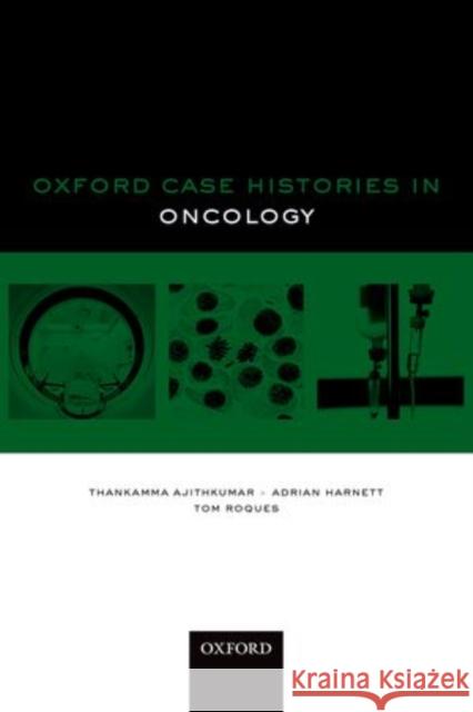 Oxford Case Histories in Oncology Thankamma Ajithkumar Adrian Harnett Tom Roques 9780199664535 Oxford University Press, USA - książka