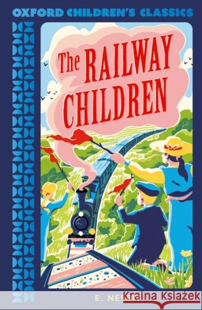 Oxford Children's Classics: The Railway Children Edith Nesbit 9780192789341 Oxford University Press - książka