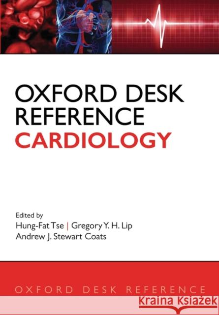 Oxford Desk Reference: Cardiology Hung-Fat Tse Gregory Y. Lip Andrew J. Stewart Coats 9780199568093 Oxford University Press, USA - książka