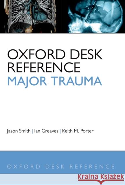 Oxford Desk Reference: Major Trauma Smith, Jason 9780199543328  - książka