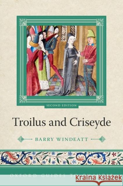 Oxford Guides to Chaucer: Troilus and Criseyde Prof Barry (Fellow of Emmanuel College, Fellow of Emmanuel College, University of Cambridge) Windeatt 9780198823407 Oxford University Press - książka