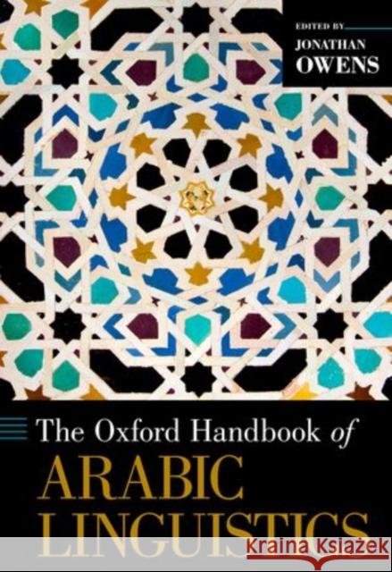 Oxford Handbook of Arabic Linguistics Owens, Jonathan 9780199764136 Oxford University Press - książka