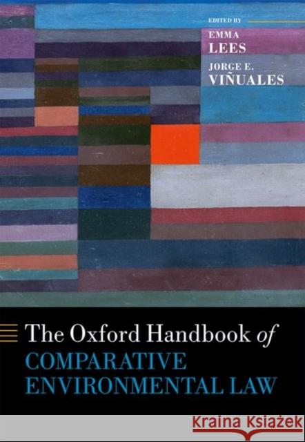 Oxford Handbook of Comparative Environmental Law Vinuales, Jorge 9780198790952 Oxford University Press, USA - książka