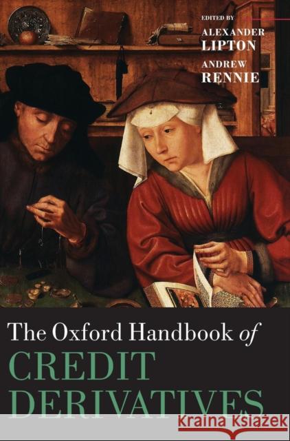 Oxford Handbook of Credit Derivatives Lipton, Alexander 9780199546787 Oxford Handbooks in Finance - książka