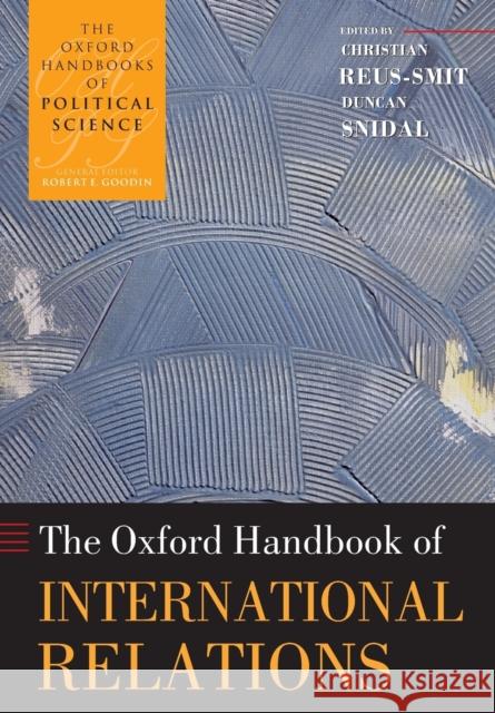 Oxford Handbook of International Relations Reus-Smit, Christian 9780199585588 Oxford University Press - książka