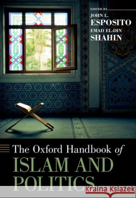 Oxford Handbook of Islam and Politics Esposito, John L. 9780190631932 Oxford University Press, USA - książka