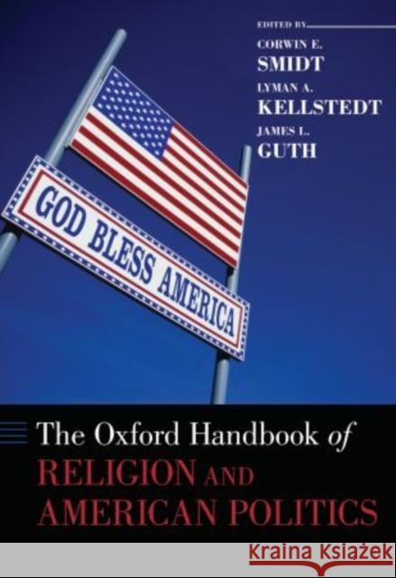 Oxford Handbook of Religion and American Politics Smidt, Corwin 9780195326529 Oxford University Press, USA - książka