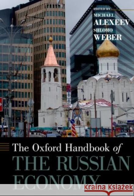 Oxford Handbook of the Russian Economy Alexeev, Michael 9780199759927 Oxford University Press - książka