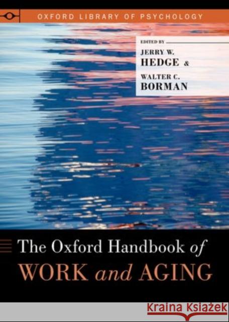Oxford Handbook of Work and Aging Hedge, Jerry W. 9780195385052 OXFORD UNIVERSITY PRESS - książka