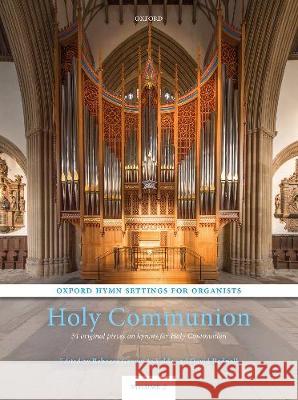 Oxford Hymn Settings for Organists: Holy Communion: 34 original pieces on hymns for Holy Communion Rebecca Groom te Velde David Bednall  9780193400665 Oxford University Press - książka