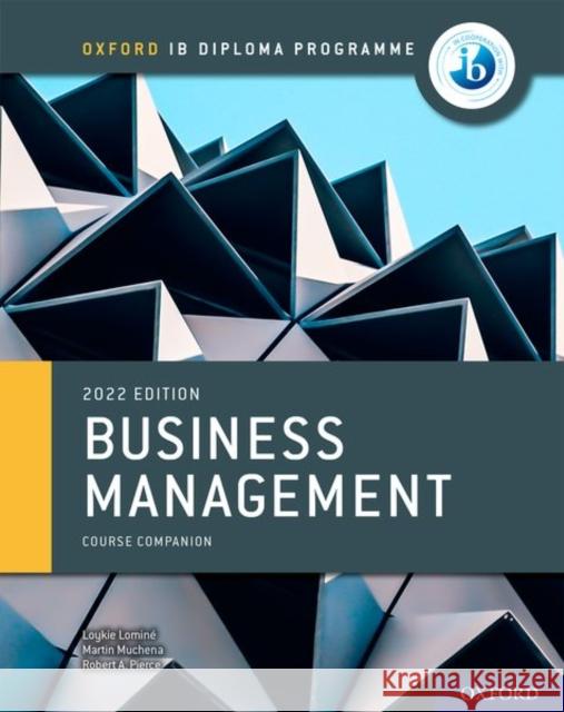 Oxford IB Diploma Programme: Business Management Course Book Pierce, Robert A. 9781382016834 Oxford University Press - książka