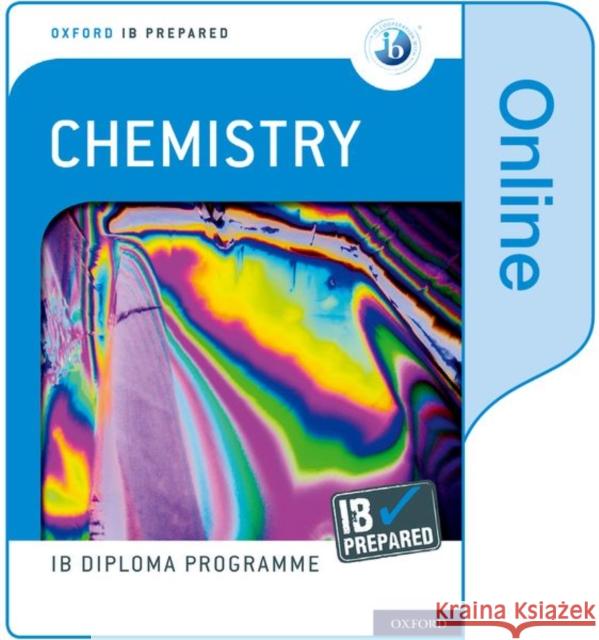 Oxford IB Diploma Programme: IB Prepared: Chemistry (Online) Sergey Bylikin Brian Murphy  9780198434467 Oxford University Press - książka