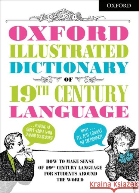Oxford Illustrated Dictionary of 19th Century Language Oxford Dictionaries   9780192764003 Oxford University Press - książka