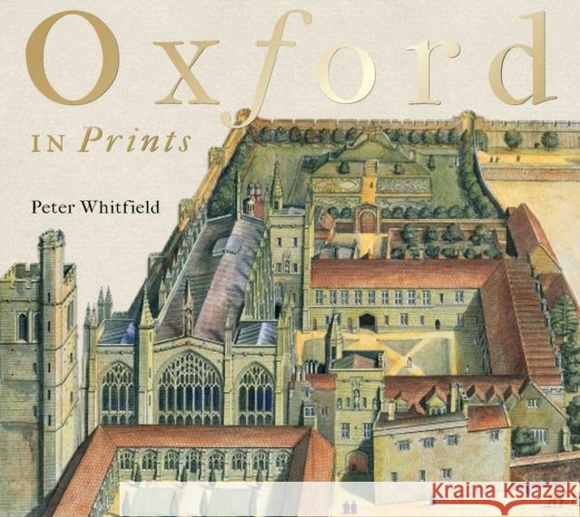 Oxford in Prints: 1675-1900 Whitfield, Peter 9781851242467 John Wiley & Sons - książka