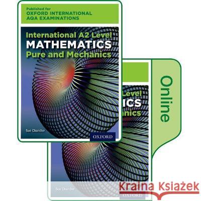 Oxford International AQA Examinations: International A2 Level Mathematics Pure and Mechanics: Print and Online Textbook Pack Sue Chandler Janet Crawshaw Joan Chambers 9780198411376 Oxford University Press - książka