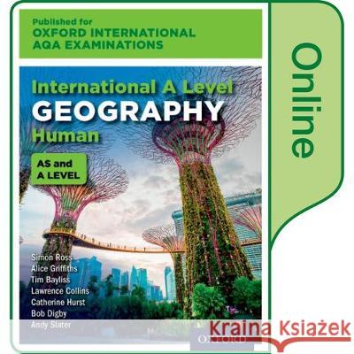 Oxford International AQA Examinations: International A Level Human Geography: Online Textbook Ross, Simon, Griffiths, Alice, Collins, Lawrence 9780198417385  - książka