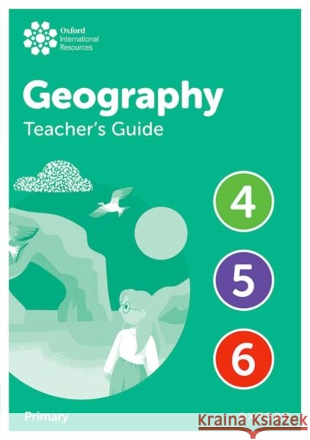 Oxford International Geography: Teacher's Guide 4-6 Morgan, Milly 9781382072700 Oxford University Press - książka