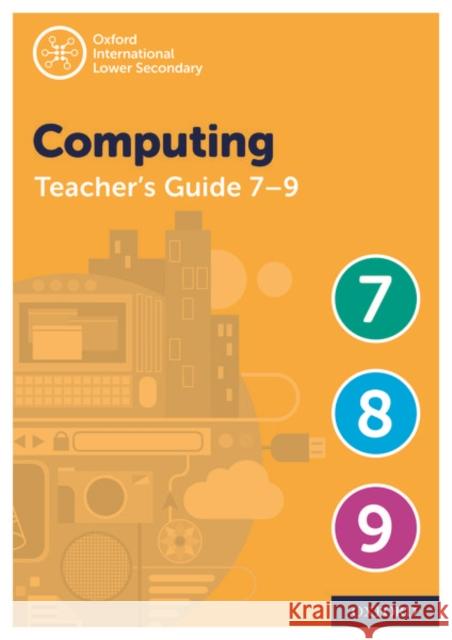 Oxford International Lower Secondary Computing Teacher Guide (levels 7-9) Alison Page   9781382007474 Oxford University Press - książka