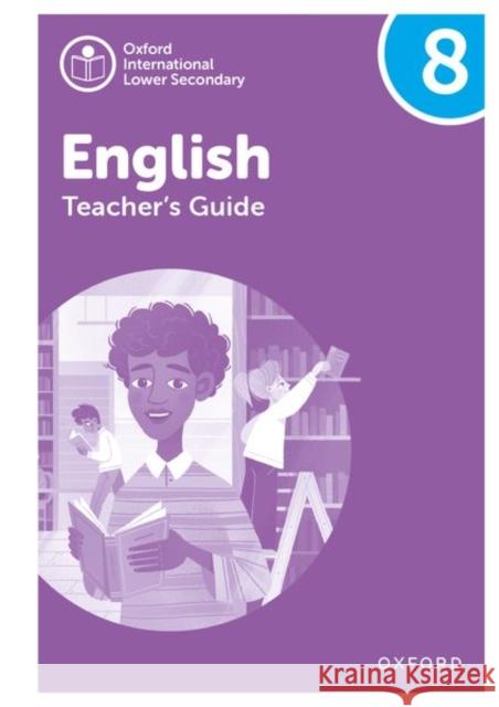 Oxford International Lower Secondary English: Teacher's Guide 8 Mertin, Patricia 9781382036030 Oxford University Press - książka