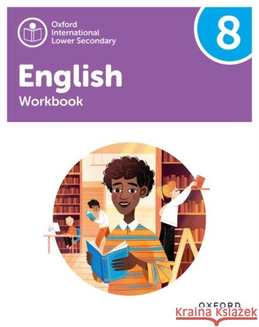 Oxford International Lower Secondary English: Workbook 8 Mark Saunders 9781382036061 Oxford University Press - książka