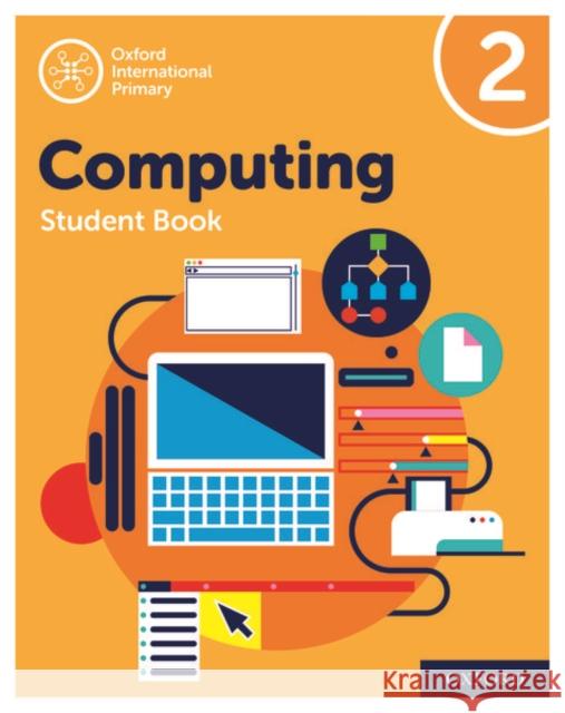 Oxford International Primary Computing: Student Book 2 Alison Page Karl Held Diane Levine 9780198497806 Oxford University Press - książka