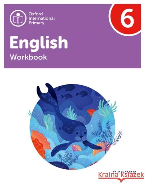 Oxford International Primary English: Workbook Level 6 Danihel, Emma 9781382020138 Oxford University Press - książka