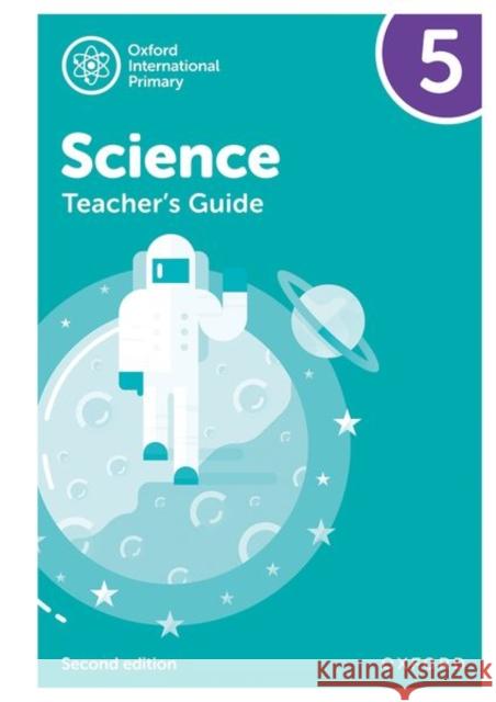 Oxford International Primary Science Teachers Guide 5 2nd Edition Roberts/Hudson/Haigh/Shaw 9781382017367 Oxford University Press - książka