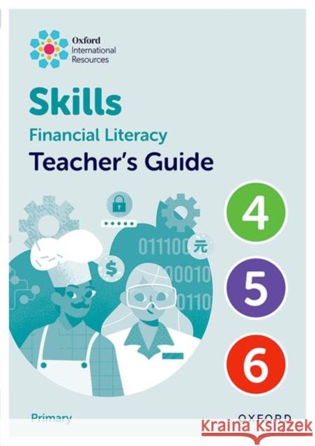 Oxford International Skills: Financial Literacy: Teacher's Guide 4-6 Steph King 9781382044486 Oxford University Press - książka