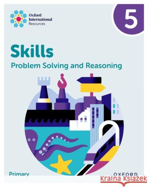 Oxford International Skills: Problem Solving and Reasoning: Practice Book 5 Greenstein 9781382044554 OUP OXFORD - książka