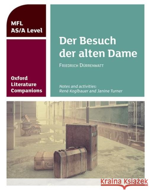 Oxford Literature Companions: Der Besuch der alten Dame  Koglbauer, Rene|||Turner, Janine 9780198418399 Oxford University Press - książka