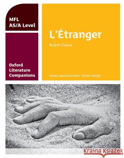 Oxford Literature Companions: L'Etranger: study guide for AS/A Level French set text Simon Kemp 9780198418344 Oxford Literature Companions - książka