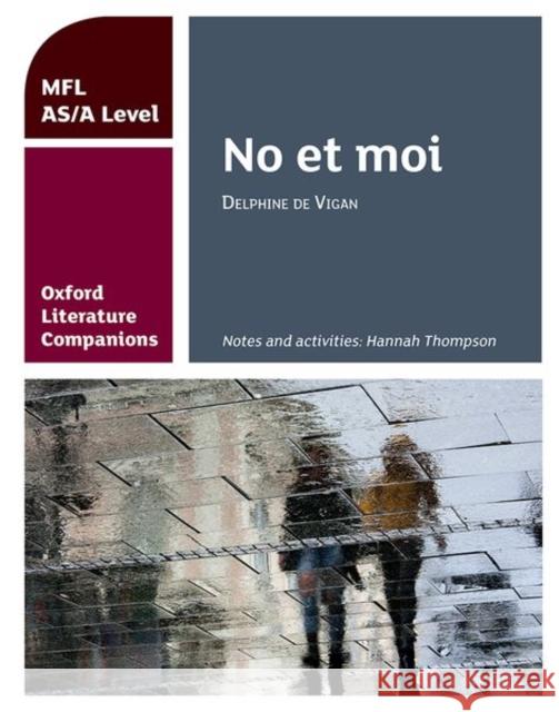 Oxford Literature Companions: No et moi: study guide for AS/A Level French set text Hannah Thompson 9780198418351 Oxford University Press - książka