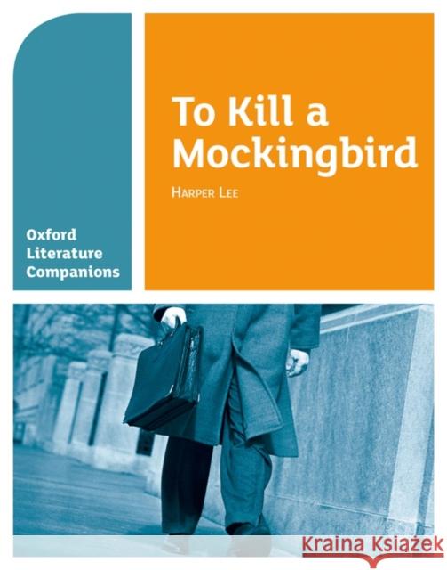 Oxford Literature Companions: To Kill a Mockingbird Carmel Waldron 9780199128792 Oxford University Press - książka