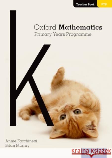 Oxford Mathematics Primary Years Programme Teacher Book K Brian Murray 9780190312329 Oxford University Press - książka